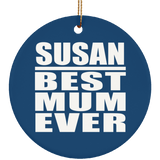Susan Best Mum Ever - Circle Ornament