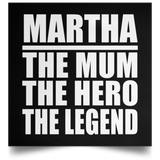 Martha The Mum The Hero The Legend - Poster Square