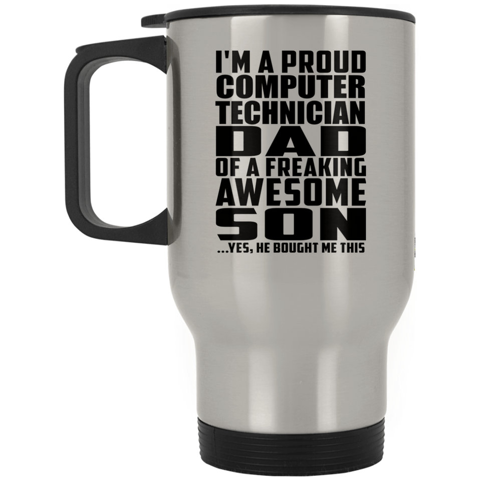 Proud Computer Technician Dad Of Awesome Son - Silver Travel Mug