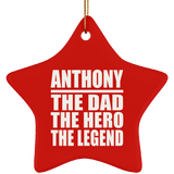 Anthony The Dad The Hero The Legend - Star Ornament
