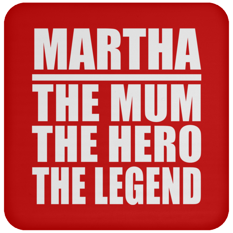 Martha The Mum The Hero The Legend - Drink Coaster