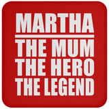 Martha The Mum The Hero The Legend - Drink Coaster