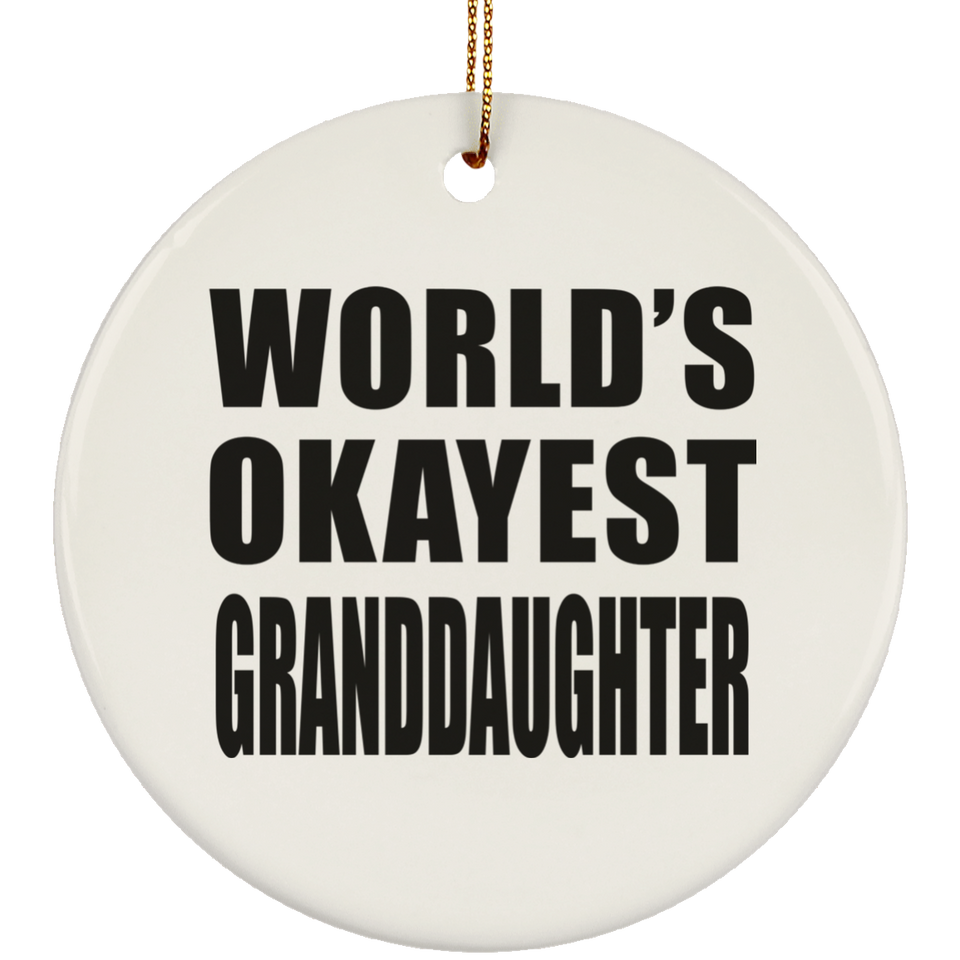 World's Okayest Granddaughter - Circle Ornament