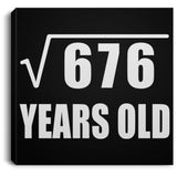 26th Birthday Square Root of 676 Years Old - Canvas Square