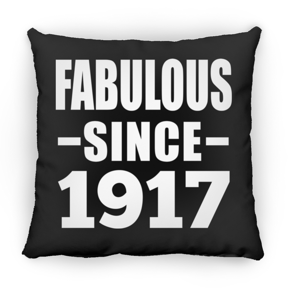 107th Birthday Fabulous Since 1917 - Throw Pillow Black