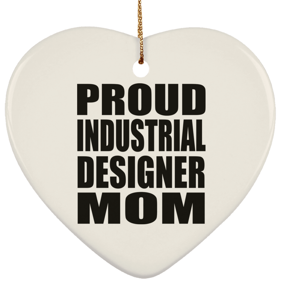 Proud Industrial Designer Mom - Heart Ornament
