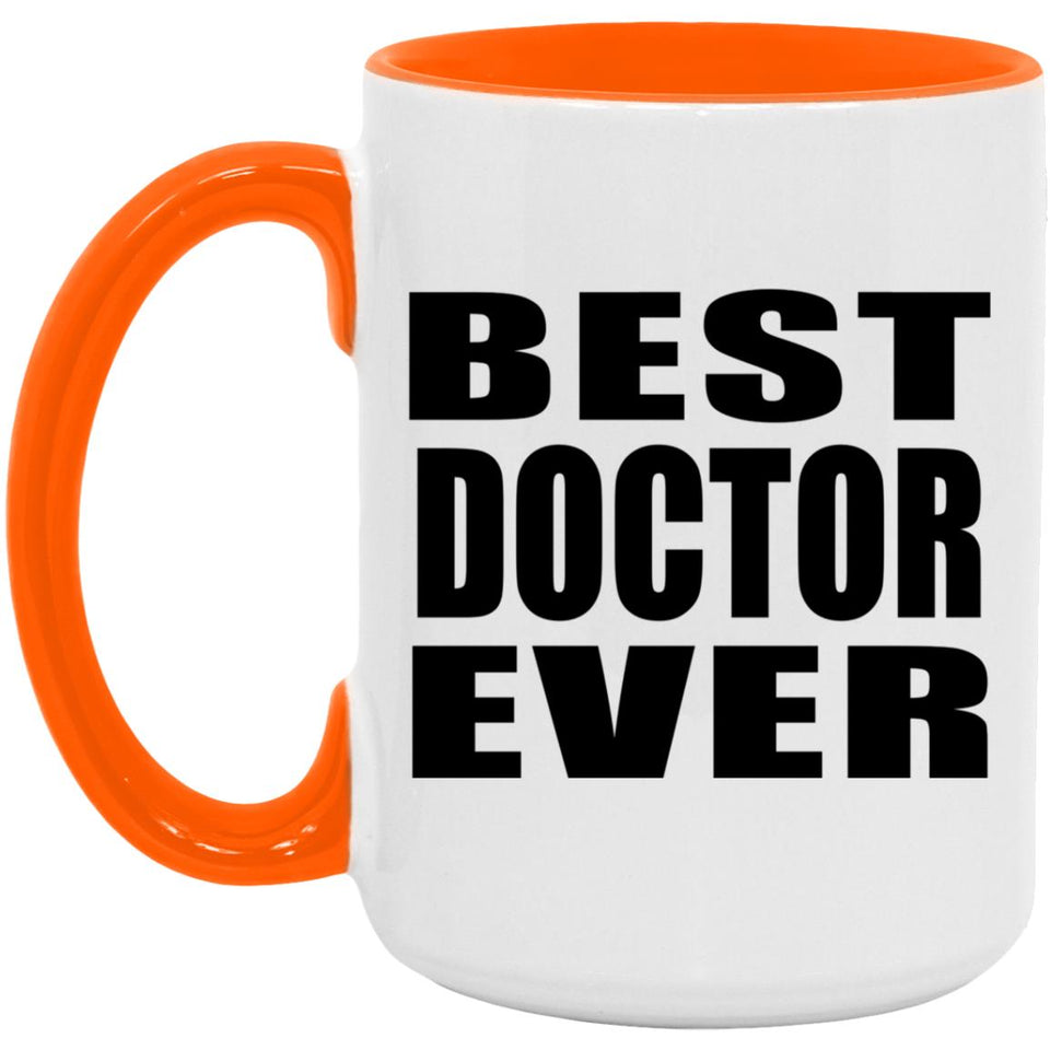 Best Doctor Ever - 15oz Accent Mug Orange