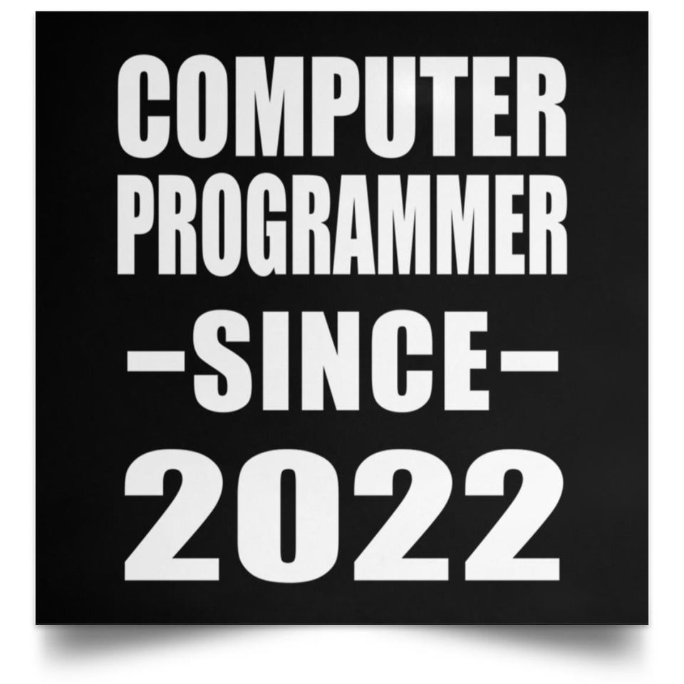 Computer Programmer Since 2022 - Poster Square