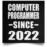 Computer Programmer Since 2022 - Poster Square