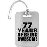 77th Birthday 77 Years Of Being Awesome - Luggage Bag Tag
