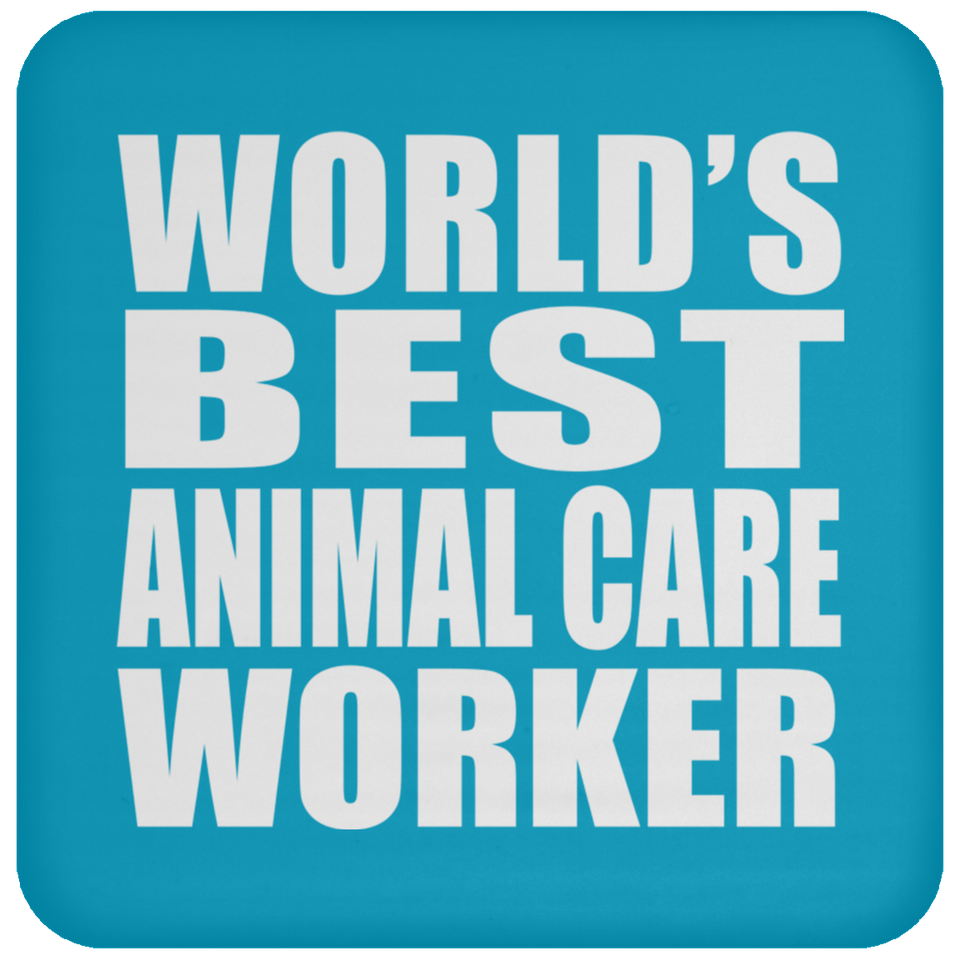 World's Best Animal Care Worker - Drink Coaster