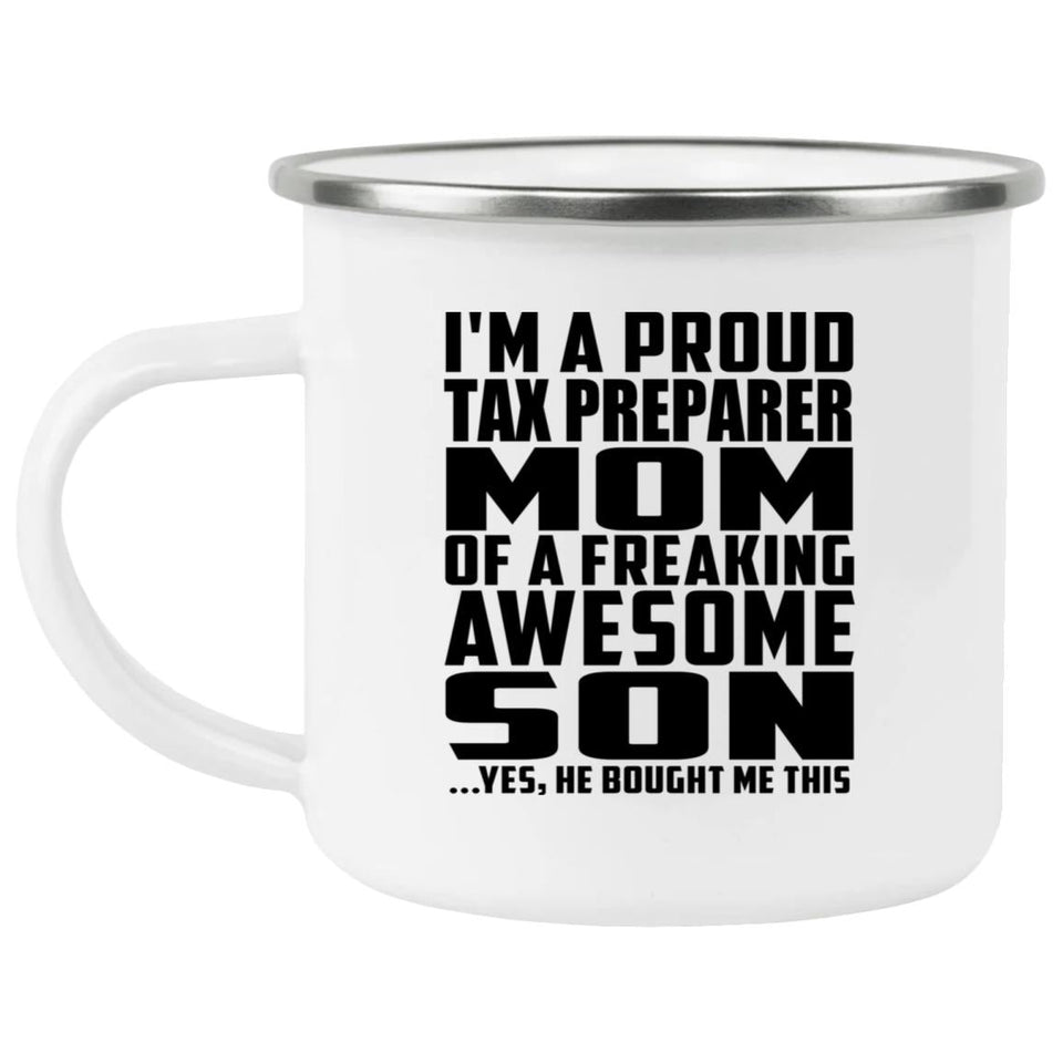 Proud Tax Preparer Mom Of Awesome Son - 12oz Camping Mug