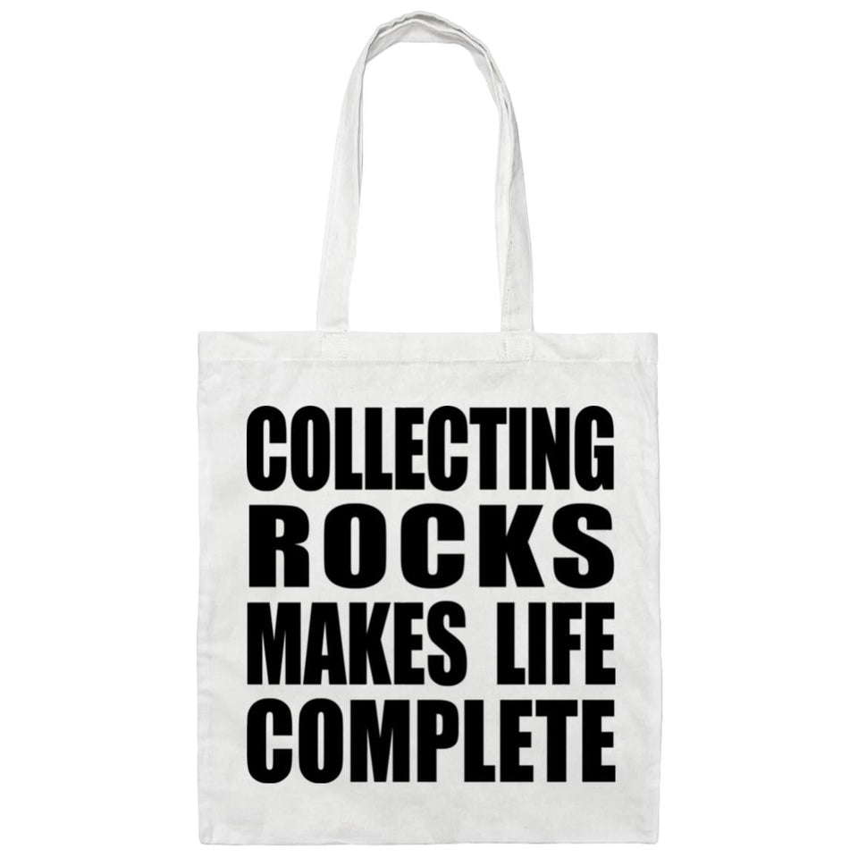 Collecting Rocks Makes Life Complete - Tote Bag White