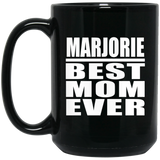 Marjorie Best Mom Ever - 15 Oz Coffee Mug Black