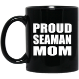 Proud Seaman Mom - 11oz Coffee Mug Black