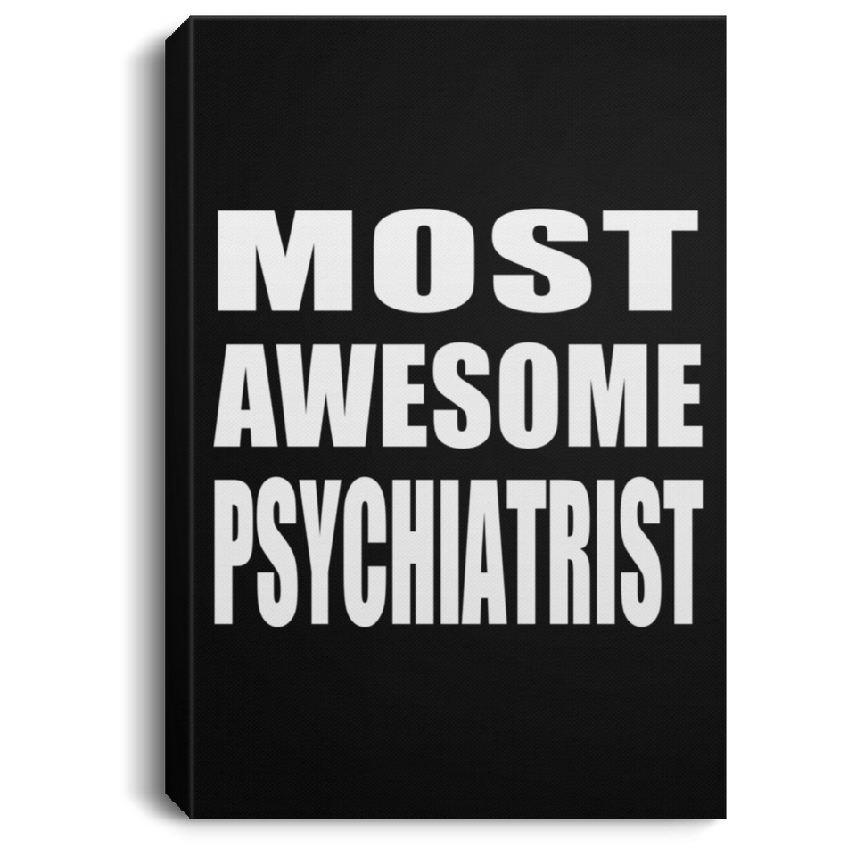 Most Awesome Psychiatrist - Canvas Portrait
