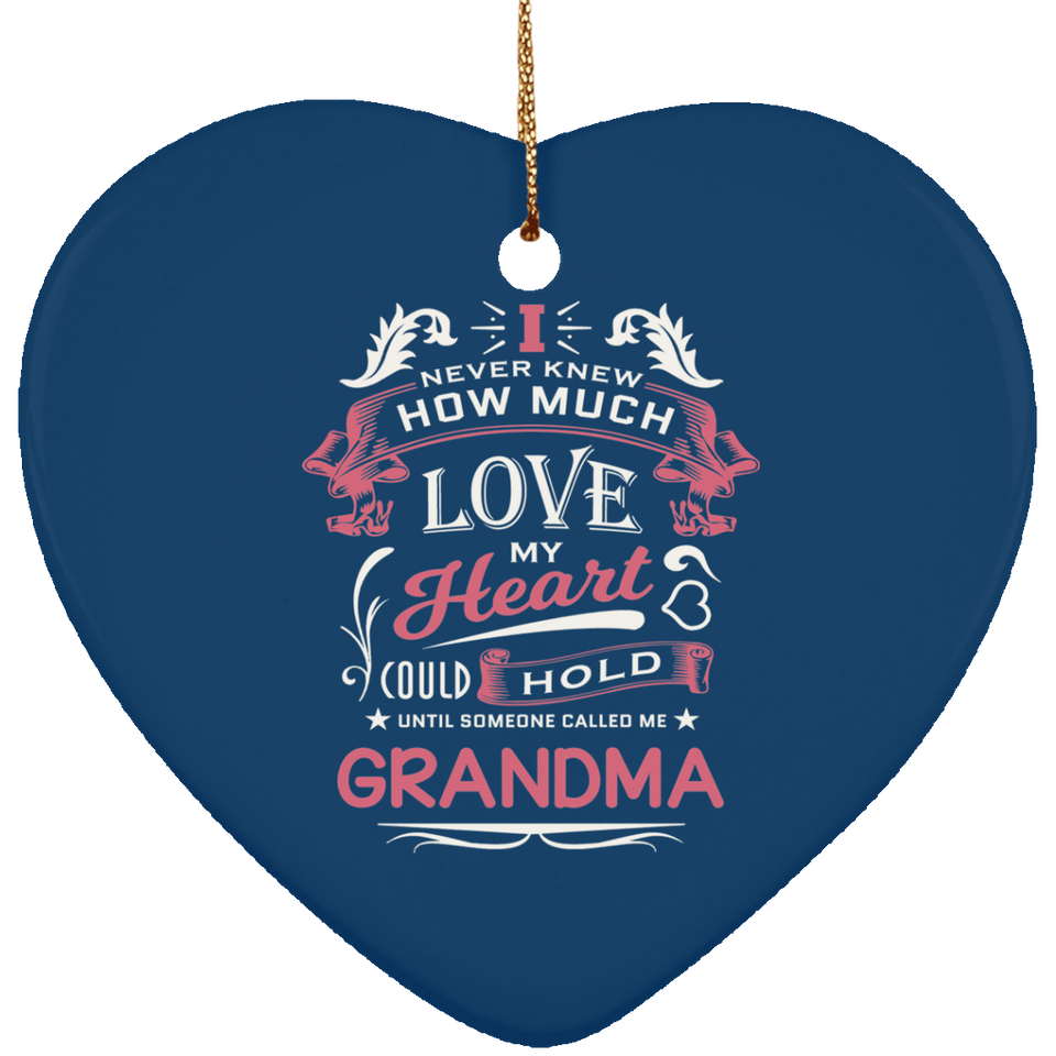 How Much Love Could Hold Until Called Me Grandma - Heart Ornament