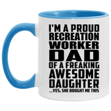 Proud Recreation Worker Dad Of Awesome Daughter - 11oz Accent Mug Blue