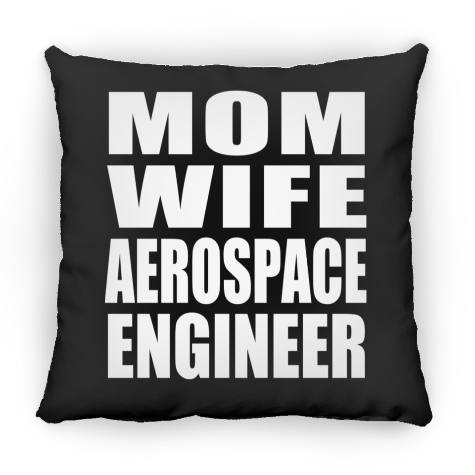 Mom Wife Aerospace Engineer - Throw Pillow Black