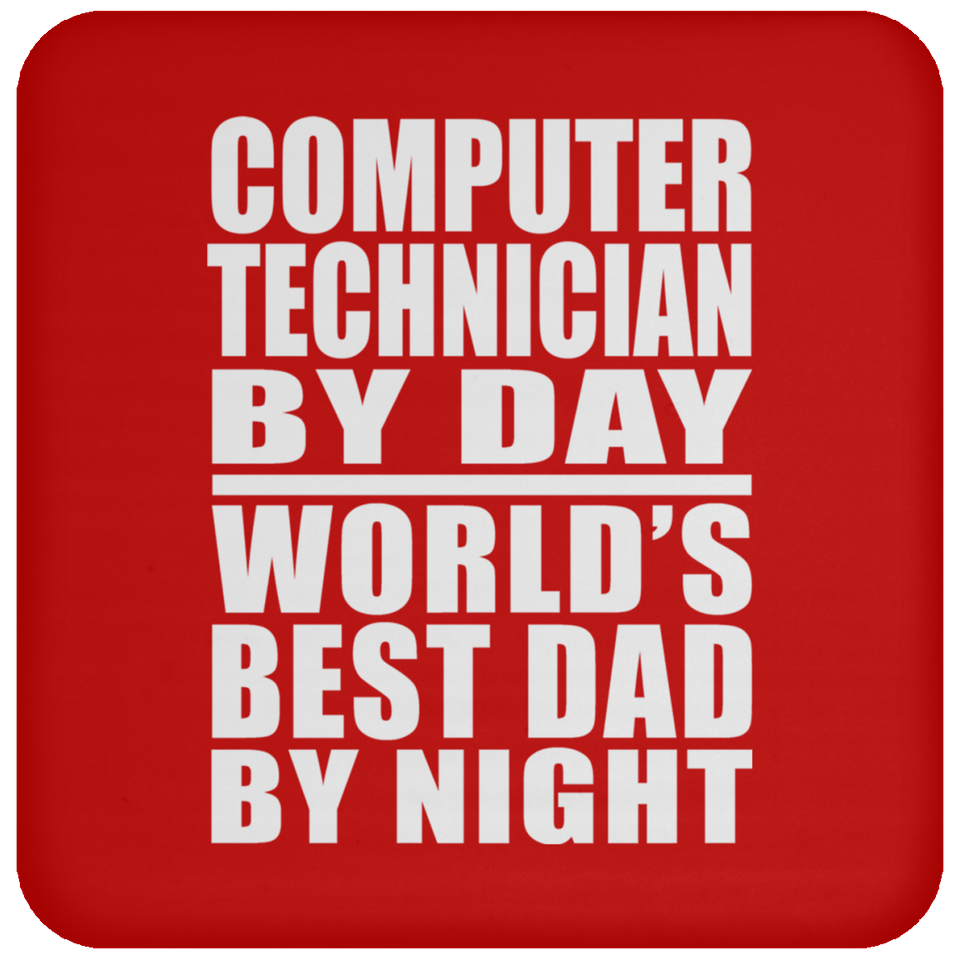 Computer Technician By Day World's Best Dad By Night - Drink Coaster