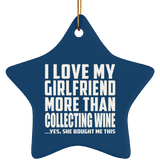 I Love My Girlfriend More Than Collecting Wine - Star Ornament