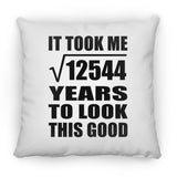 112th Birthday Took Square Root of 12544 Years To Look Good - Throw Pillow