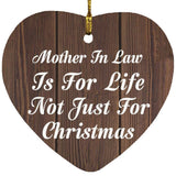 Mother In Law Is For Life Not Just For Christmas - Heart Ornament D