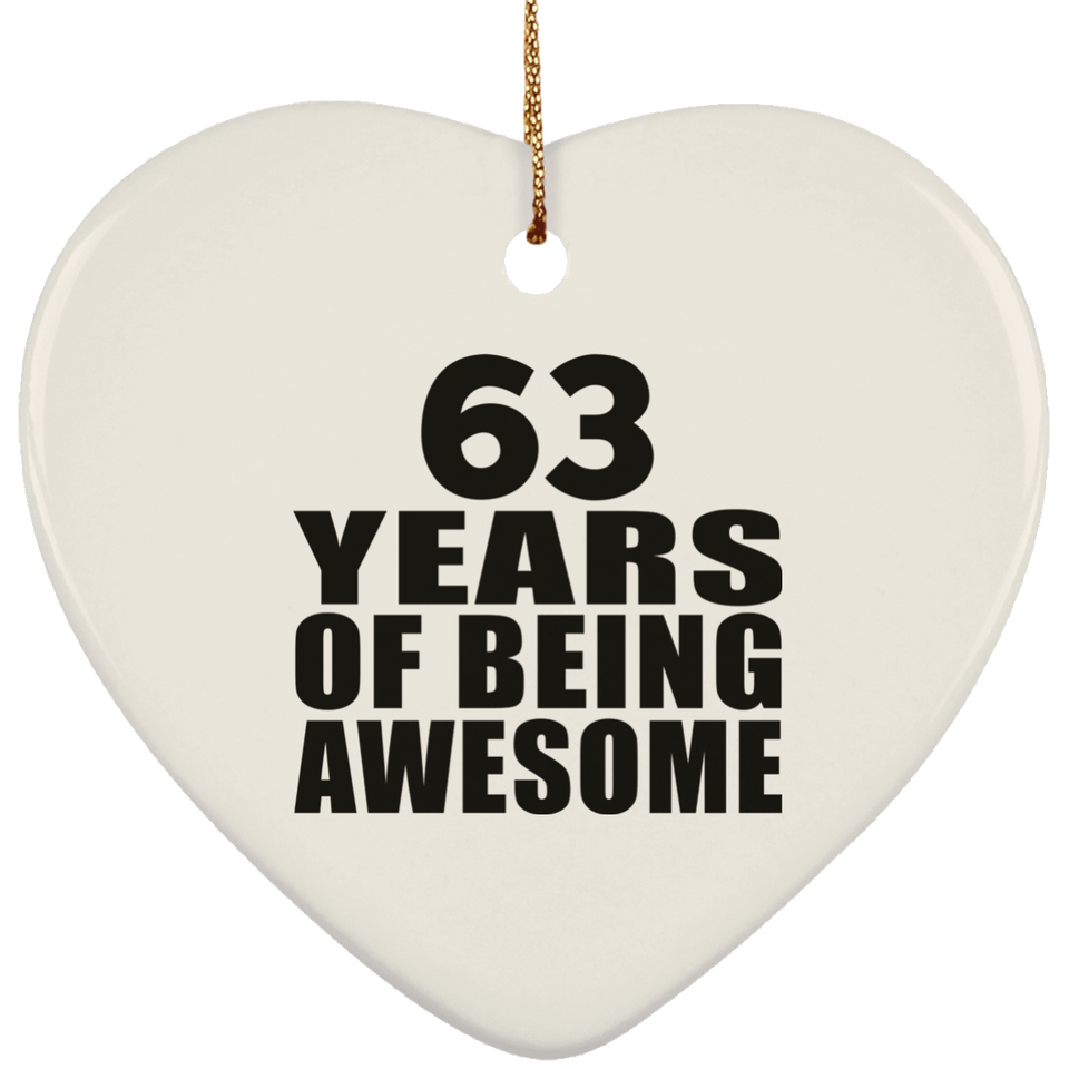 63rd Birthday 63 Years Of Being Awesome - Heart Ornament