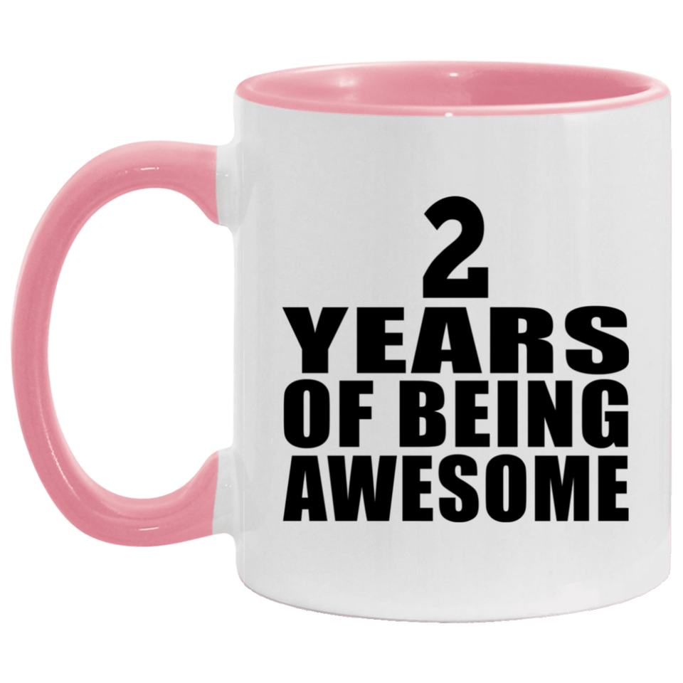 2nd Birthday 2 Years Of Being Awesome - 11oz Accent Mug Pink
