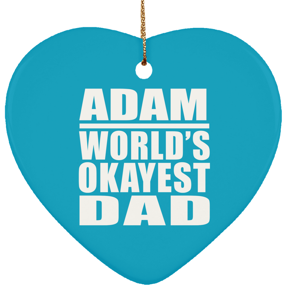Adam World's Okayest Dad - Heart Ornament
