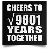 99th Anniversary Cheers To Square Root of 9801 Years Together - Poster Square