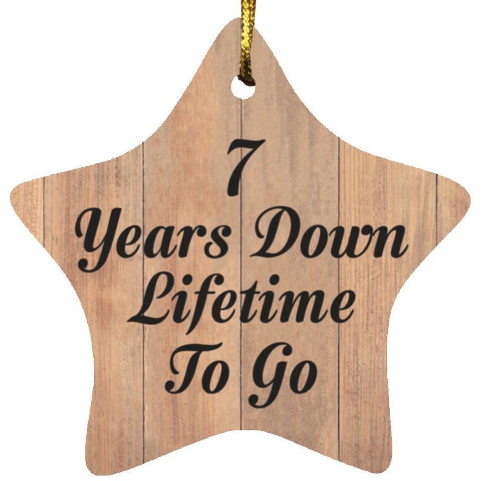 7th Anniversary 7 Years Down Lifetime To Go - Star Ornament C