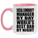 Social Community Manager By Day World's Best Dad By Night - 11oz Accent Mug Pink
