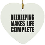 Beekeeping Makes Life Complete - Heart Ornament