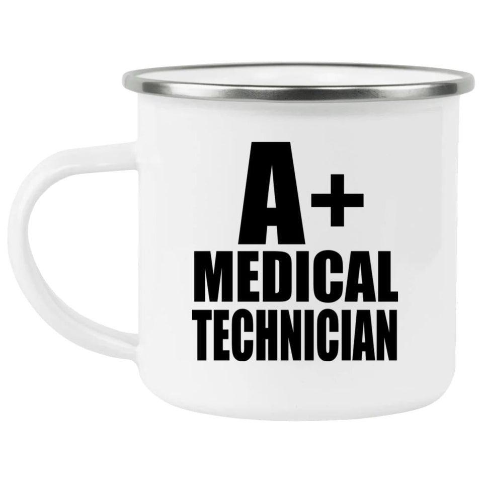A+ Medical Technician - 12oz Camping Mug