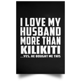 I Love My Husband More Than Kilikiti - Poster Portrait