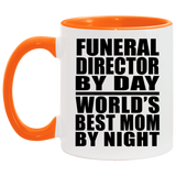 Funeral Director By Day World's Best Mom By Night - 11oz Accent Mug Orange
