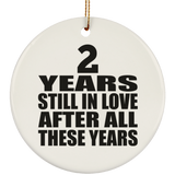 2nd Anniversary 2 Years Still In Love After These Years - Circle Ornament
