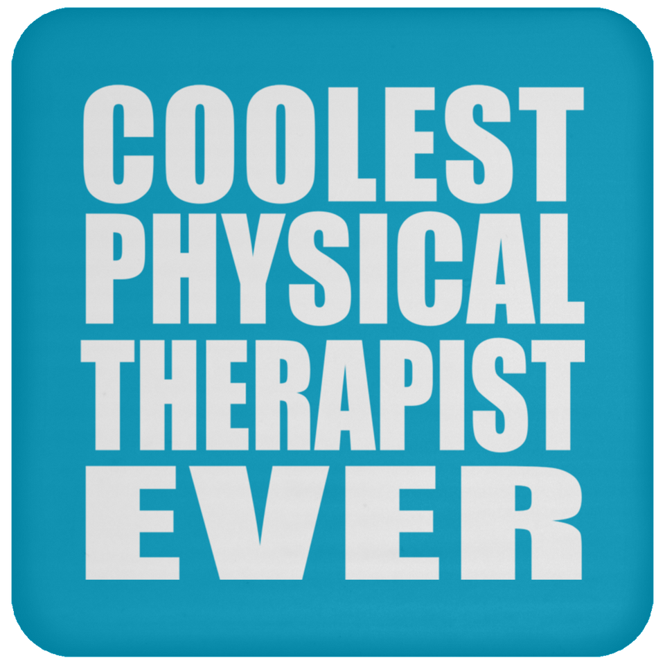 Coolest Physical Therapist Ever - Drink Coaster
