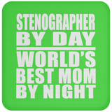 Stenographer By Day World's Best Mom By Night - Drink Coaster