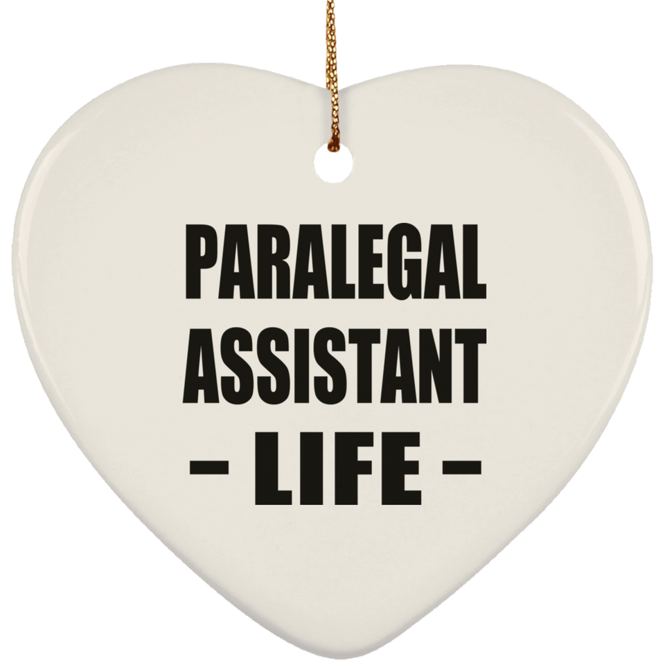 Paralegal Assistant Life - Heart Ornament
