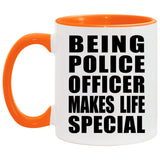 Being Police Officer Makes Life Special - 11oz Accent Mug Orange