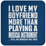 I Love My Boyfriend More Than Playing A Musical Instrument - Drink Coaster