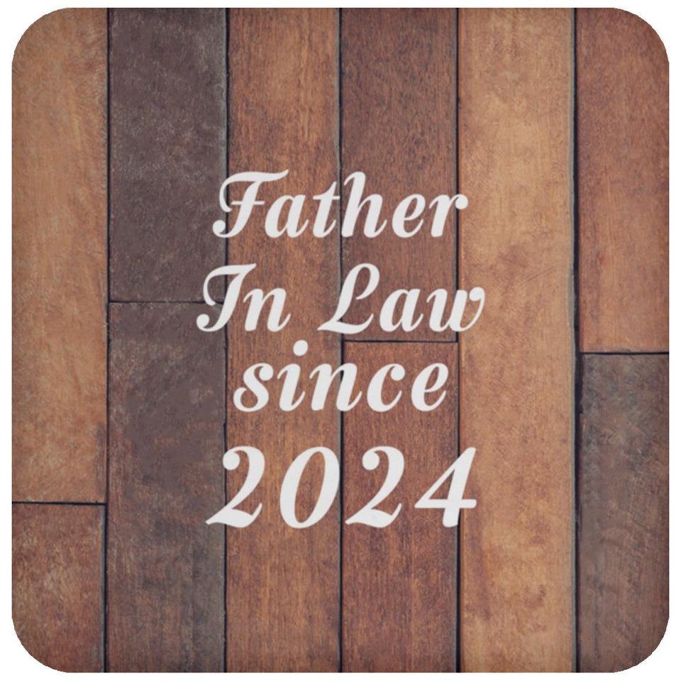 Father In Law Since 2024 - Drink Coaster E