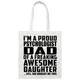 Proud Psychologist Dad Of Awesome Daughter - Tote Bag White