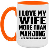 I Love My Wife More Than Mah Jong - 15oz Accent Mug Orange