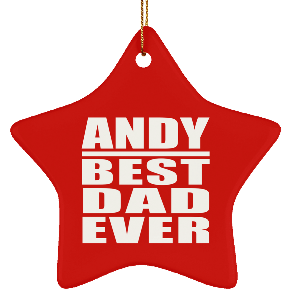 Andy Best Dad Ever - Star Ornament