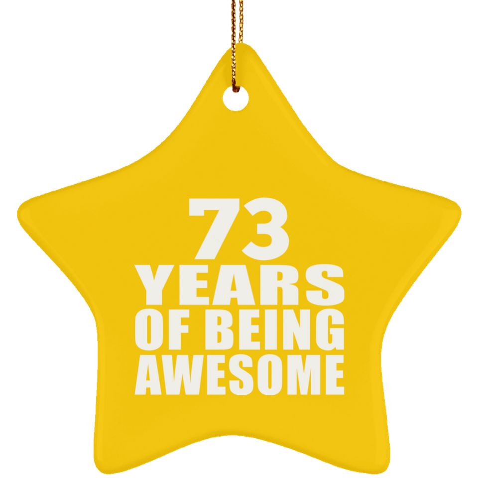 73rd Birthday 73 Years Of Being Awesome - Star Ornament