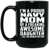 Proud Navy Mom Of Awesome Daughter - 15 Oz Coffee Mug Black
