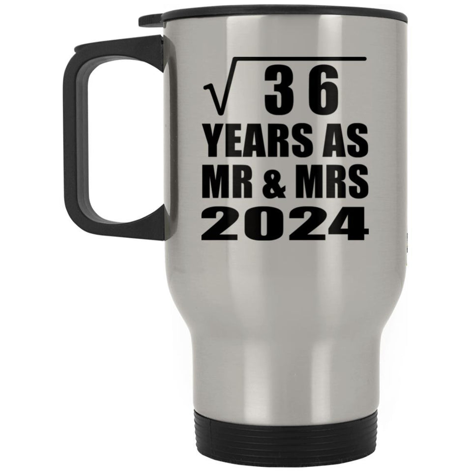 6th Anniversary Square Root of 36 Years As Mr & Mrs 2024 - Silver Travel Mug